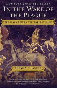 image of In the Wake of the Plague: The Black Death and the World It Made