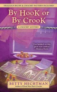 By Hook or by Crook by Betty Hechtman