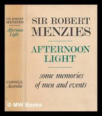 image of Afternoon light : some memories of men and events / the Right Honourable Sir Robert Gordon Menzies