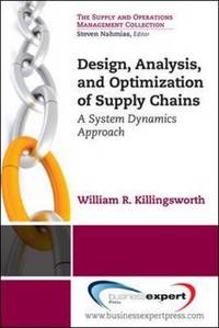 Design, Analysis and Optimization of Supply Chains