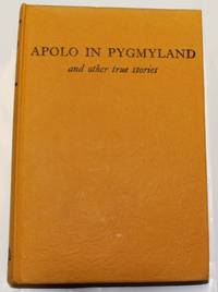 Eagle Omnibus No. 5: APOLO IN PYGMYLAND and Other True Stories