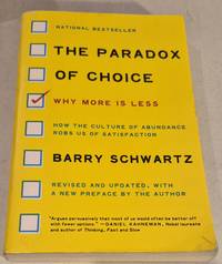 The Paradox of Choice: Why More Is Less, Revised Edition