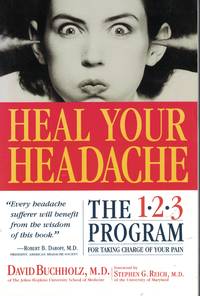 Heal Your Headache The 1 2 3 Program for Taking Charge of Your Pain