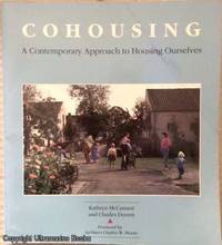 Cohousing: A Contemporary Approach to Housing Ourselves by Kathryn and Charles Durrett McCamant - Paperback - 1988 - from Ultramarine Books (SKU: 005202)