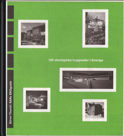 SAR:S EKOGUIDE: INSIKT. 150 ekologiska byggnader…