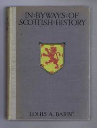 In Byways of Scottish History by Louis A Barbe - 1924