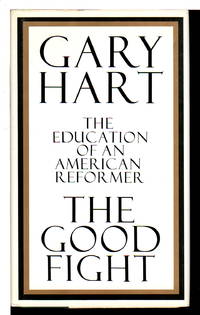 THE GOOD FIGHT: The Education of an American Reformer.