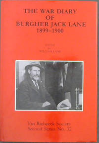 The War Diary of Burgher Jack Lane 1899-1900 Van Riebeeck Society Second Series Volume No. 32