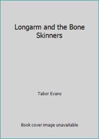 Longarm and the Bone Skinners