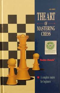 cover of The Art of Mastering Chess: A Complete Course for Beginners