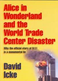 Alice in Wonderland and the World Trade Center Disaster by David Icke - Paperback - 2002-09-30 - from Books Express (SKU: 0953881024n)
