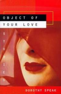 Object of Your Love: Stories by Speak - 1998-05-15