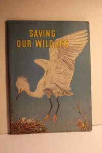 Saving Our Wildlife by Parker, Bertha Morris - 1949