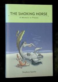 The Smoking Horse: A Memoir in Pieces [Inscribed by Spotte to Chuck Kinder!]