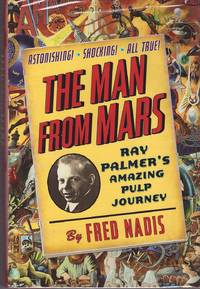 The Man from Mars  Ray Palmer's Amazing Pulp Journey