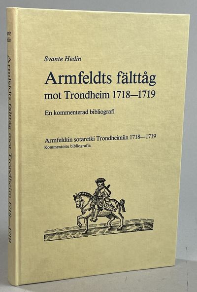 Armfeldts fälttåg mot Trondheim 1718-1719. En…