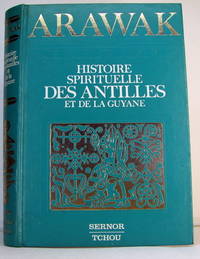 ARAWAK Histoire spirituelle des antilles et de la guyane