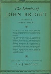 The Diaries of John Bright by John; edited by R. A. J. Walling Bright - First Edition - 1931 - from Eureka Books (SKU: 219558)