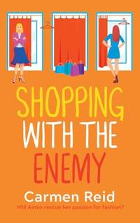 Shopping With The Enemy: A laugh-out-loud feel-good romantic comedy from Carmen Reid (The Annie...