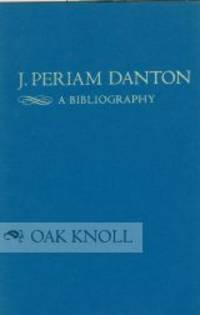 J. PERIAM DANTON, A BIBLIOGRAPHY