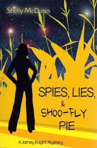 image of Spies, Lies, & Shoo-Fly Pie 1 Jamey Knight
