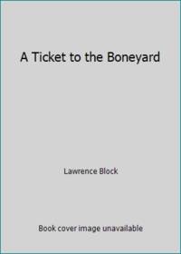 A Ticket to the Boneyard