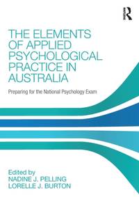 The Elements of Applied Psychological Practice in Australia : Preparing for the National...