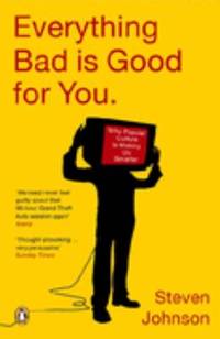 Everything Bad Is Good for You: How Popular Culture Is Making Us Smarter