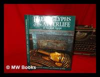 Hieroglyphs and the afterlife in ancient Egypt / Werner Forman and Stephen Quirke