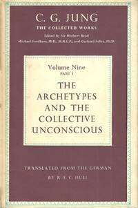The Archetypes and the Collective Unconscious. The collected works of CG. Jung Volume 9 part 1 C. G.