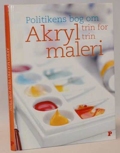 Politikens bog om akrylmaleri trin for trin.
