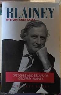 image of Blainey Eye on Australia; Speeches and Essays of Geoffrey Blainey