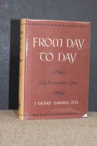 From Day to Day; Daily Devotions for a Year by J. Henry Harms, D.D - 1946