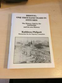 image of Bristol: One Thousand Years in Stitches. The History Told by the Tapestry and its Own History