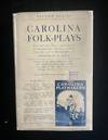 Carolina Folk Plays: Second Series. Five One Act Plays. . Edited with an Introduction on Making a Folk Theatre and a Bibliography ..