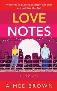 Love Notes: A hilarious romantic comedy from Aimee Brown (The Portland Series, 2)