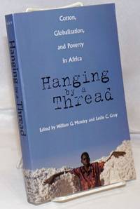 image of Hanging by a Thread. Cotton, Globalization, and Poverty in Africa