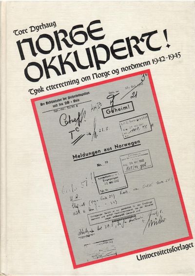 Norge okkupert.  Tysk etterretning om Norge og…