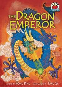 The Dragon Emperor : A Chinese Folktale