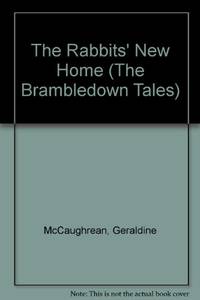 Rabbits&#039; New Home (The Brambledown tales) de McCaughrean, Geraldine