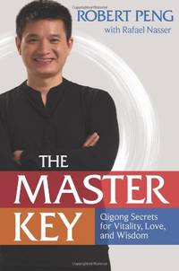 The Master Key: Qigong Secrets for Vitality, Love, and Wisdom
