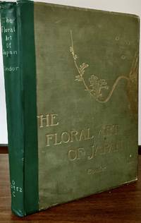 The Floral Art Old Japan: Being A Second And Revised Edition Of The Flowers Of Japan And The Art Of Floral Arrangement.; With Illustrations By Japanese Artists