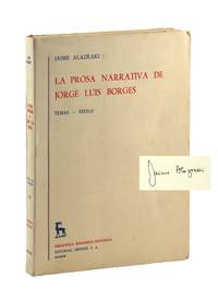 La Prosa Narrativa de Jorge Luis Borges: Temas - Estilo [Inscribed and Signed]