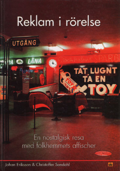 REKLAM I RÖRELSE. En nostalgisk resa med…