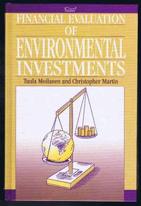 Financial Evaluation of Environmental Investments - IChemE by Tuula Moilanen; Christopher Martin - 1996