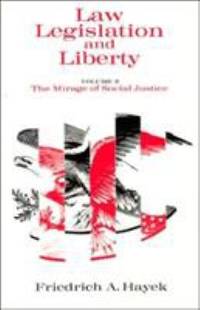 Law, Legislation and Liberty Vol. 2 : The Mirage of Social Justice