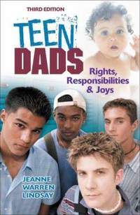 Teen Dads : Rights, Responsibilities and Joys