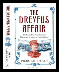 The Dreyfus affair : the story of the most infamous miscarriage of justice in French history /...