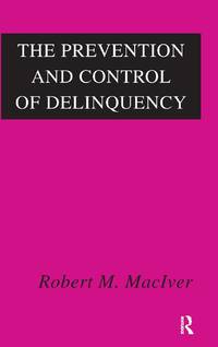 The Prevention and Control of Delinquency
