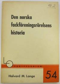 Den norska fackföreningsrörelsens historia.